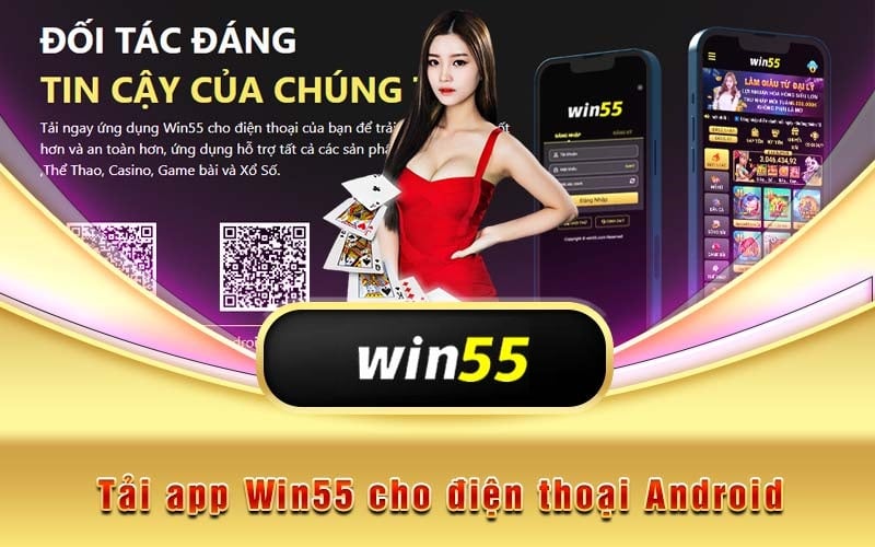 Hướng dẫn tải app Win55 cho điện thoại Android