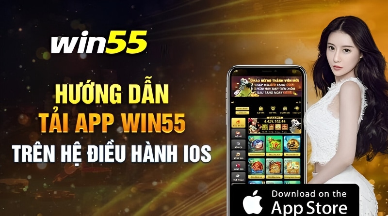 Hướng dẫn tải app Win55 cho điện thoại IOS