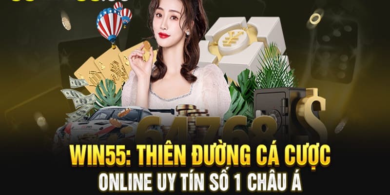 Tổng quan về nhà cái Win55